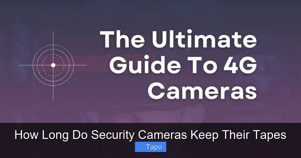 How Long Do Security Cameras Keep Their Tapes