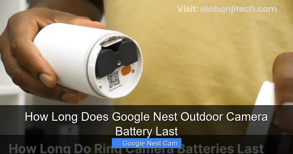 How Long Does Google Nest Outdoor Camera Battery Last