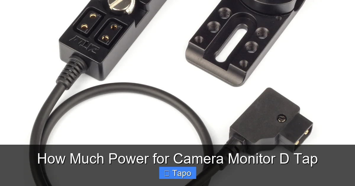 How Much Power for Camera Monitor D Tap
