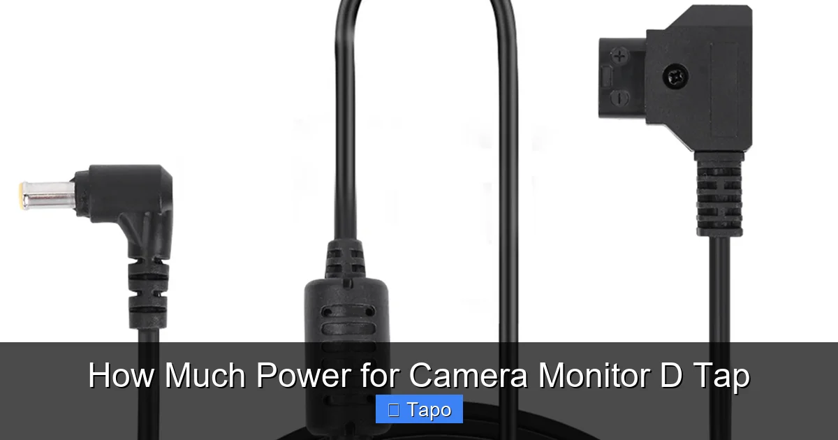 How Much Power for Camera Monitor D Tap
