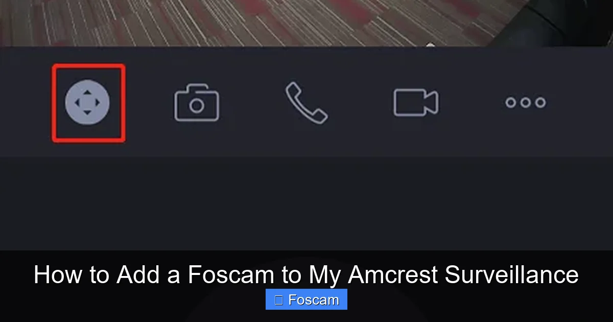 How to Add a Foscam to My Amcrest Surveillance