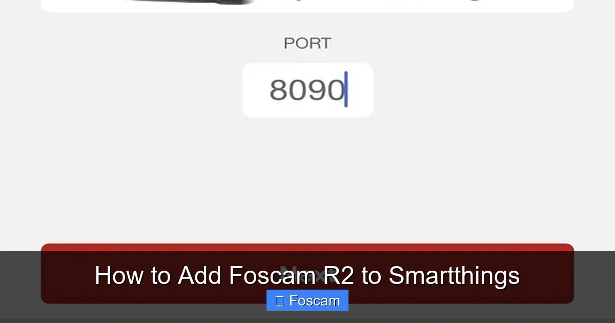 How to Add Foscam R2 to Smartthings