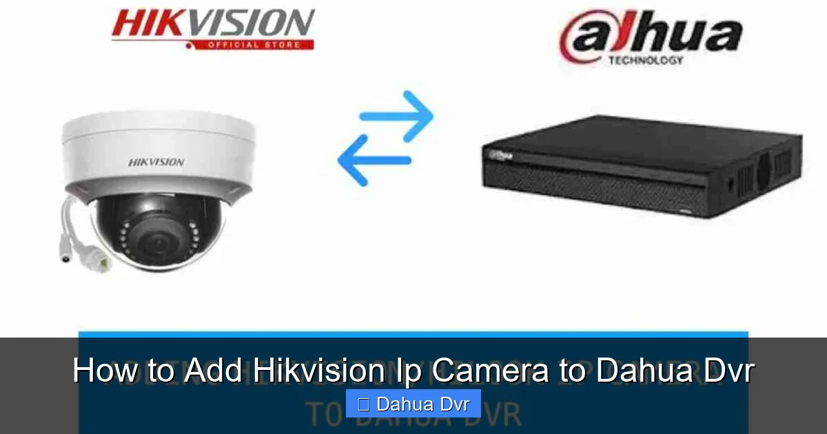 How to Add Hikvision Ip Camera to Dahua Dvr