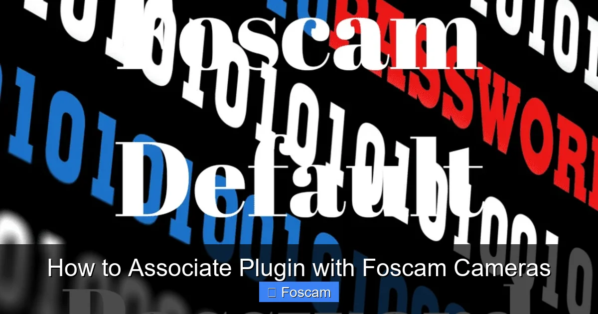 How to Associate Plugin with Foscam Cameras