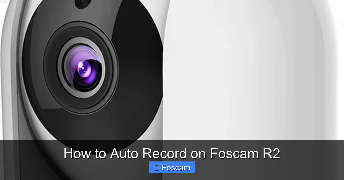 How to Auto Record on Foscam R2