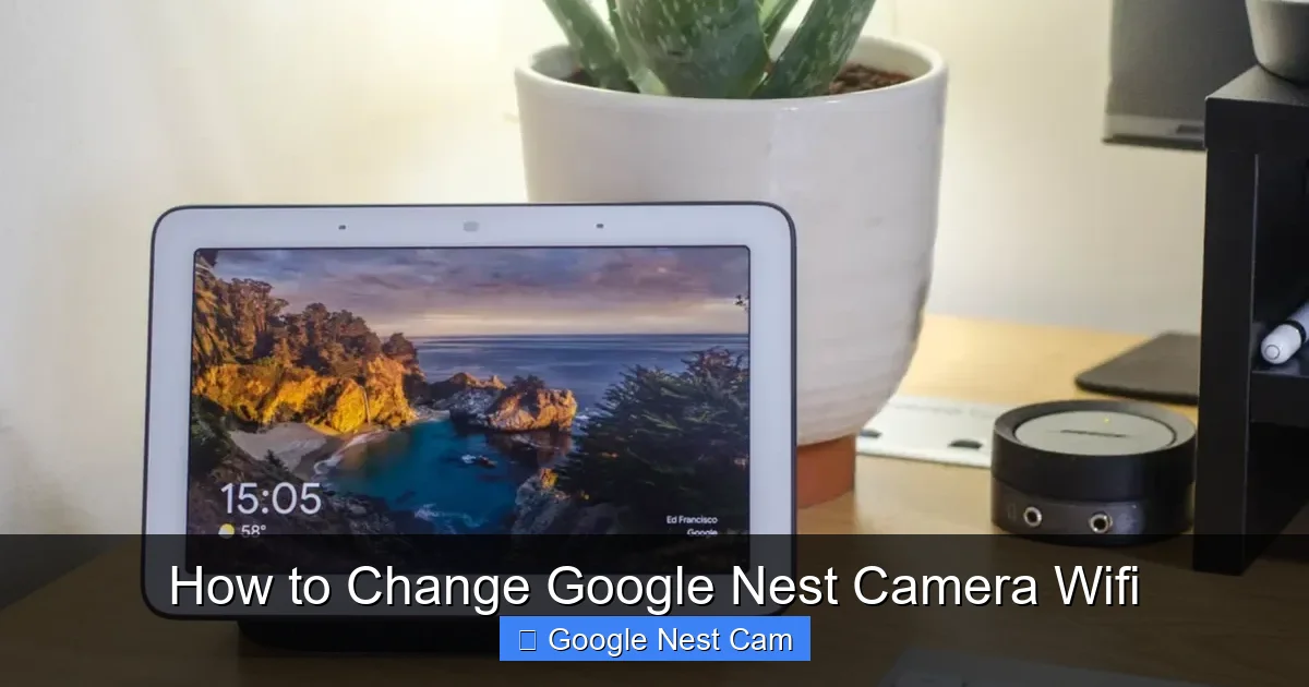 How to Change Google Nest Camera Wifi