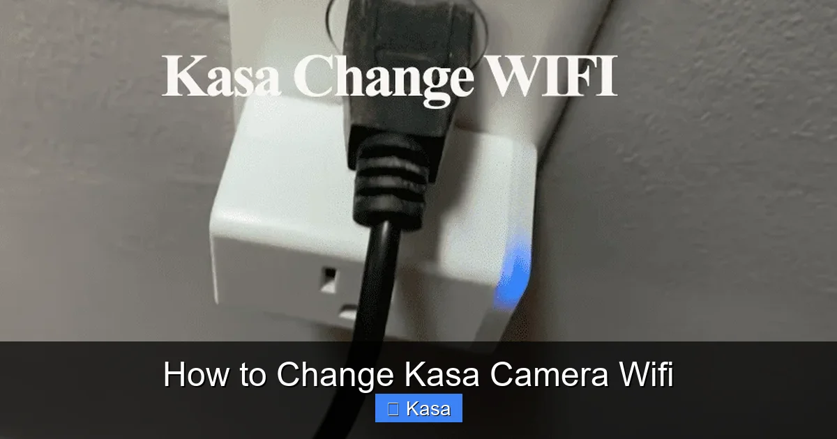 How to Change Kasa Camera Wifi