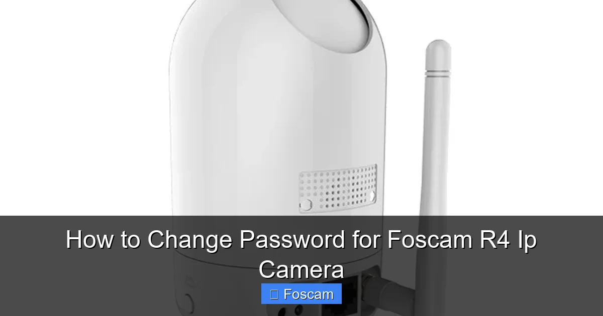 How to Change Password for Foscam R4 Ip Camera