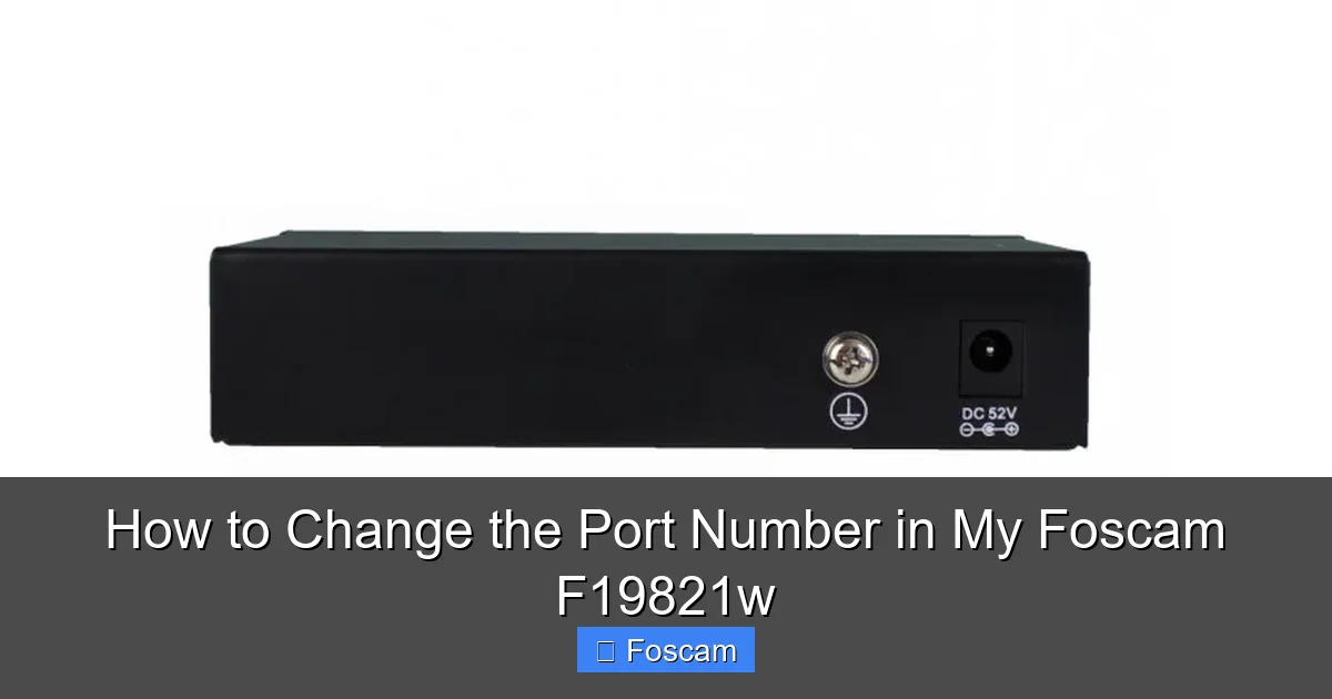 How to Change the Port Number in My Foscam F19821w