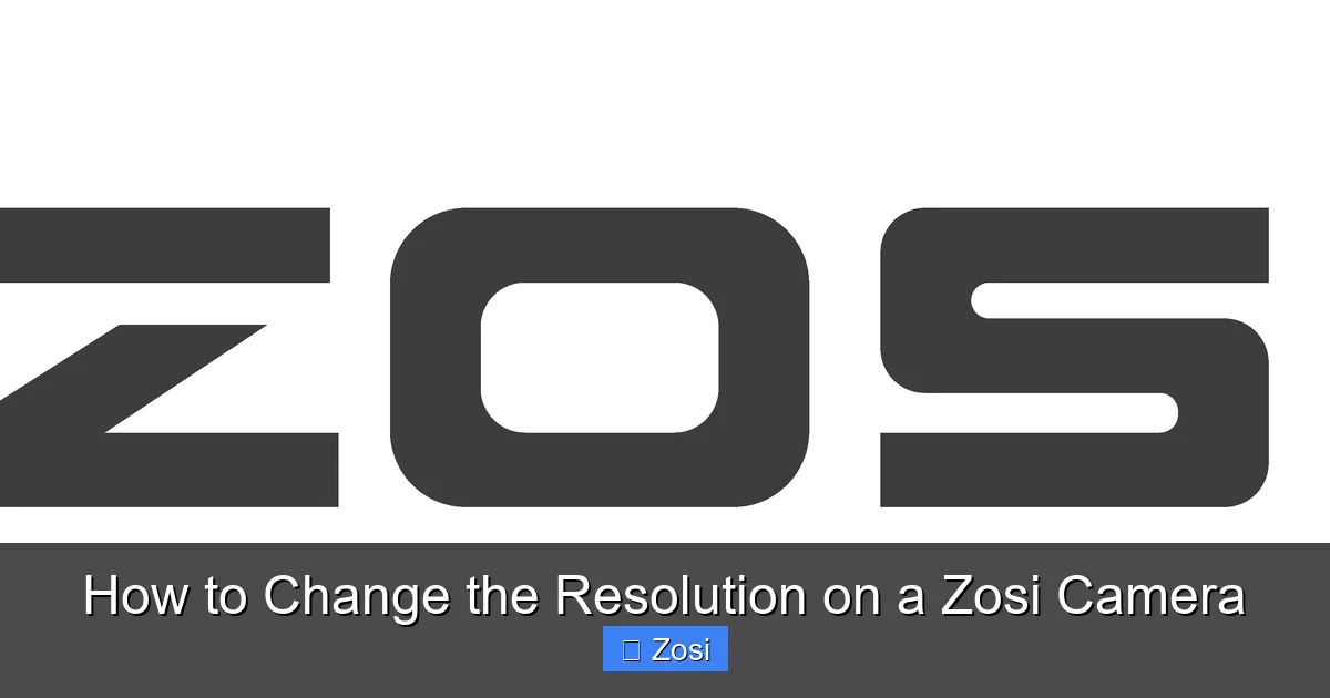 How to Change the Resolution on a Zosi Camera