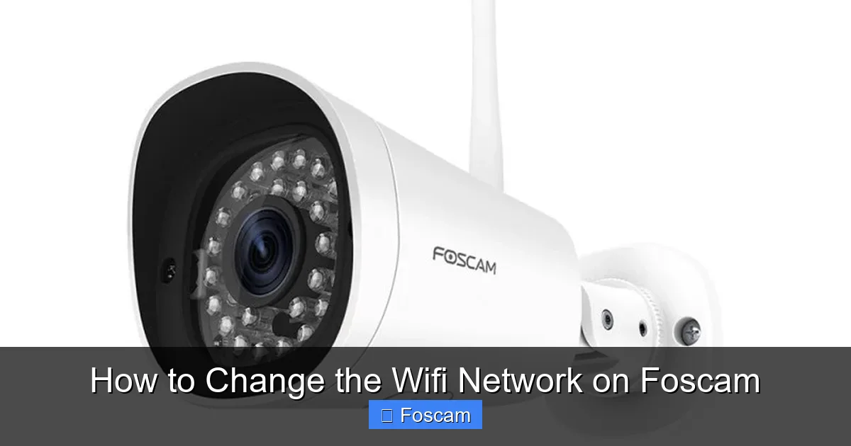 How to Change the Wifi Network on Foscam