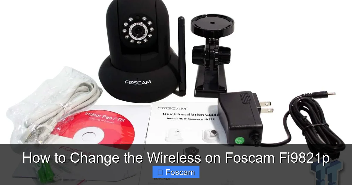 How to Change the Wireless on Foscam Fi9821p