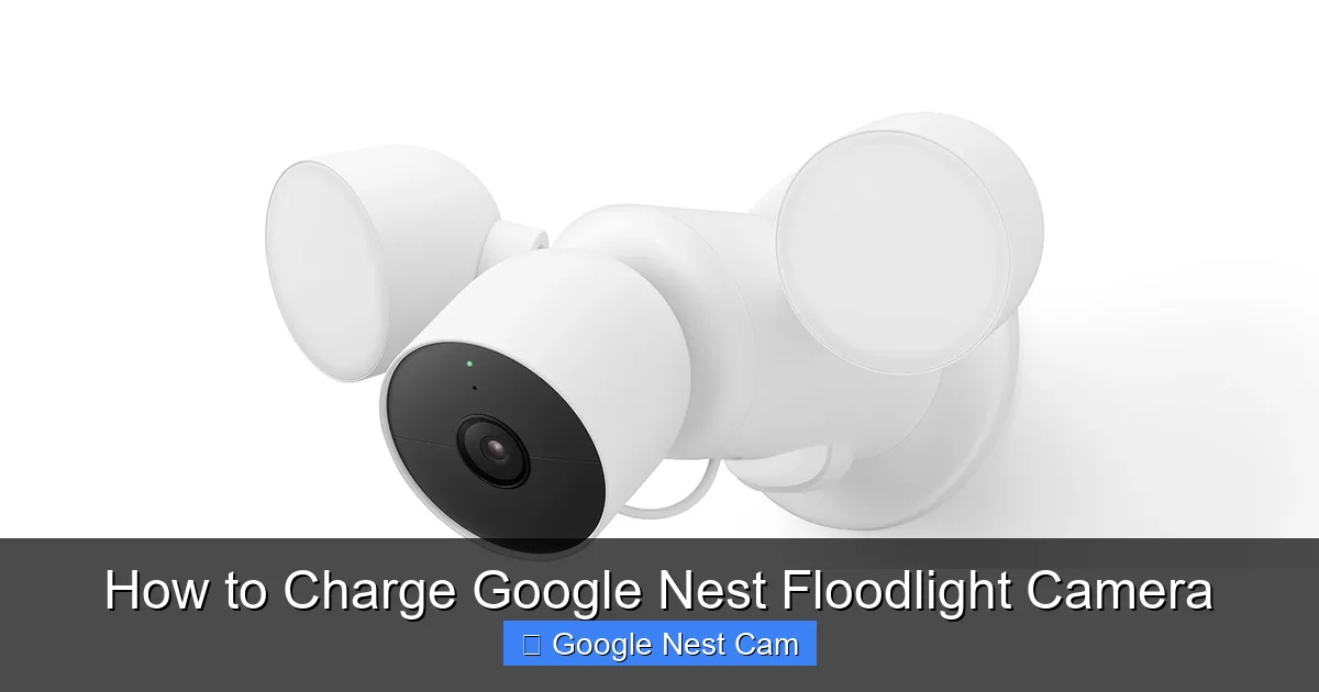 How to Charge Google Nest Floodlight Camera