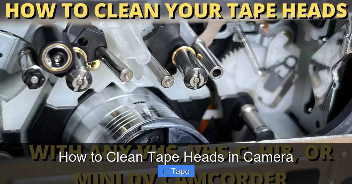 How to Clean Tape Heads in Camera