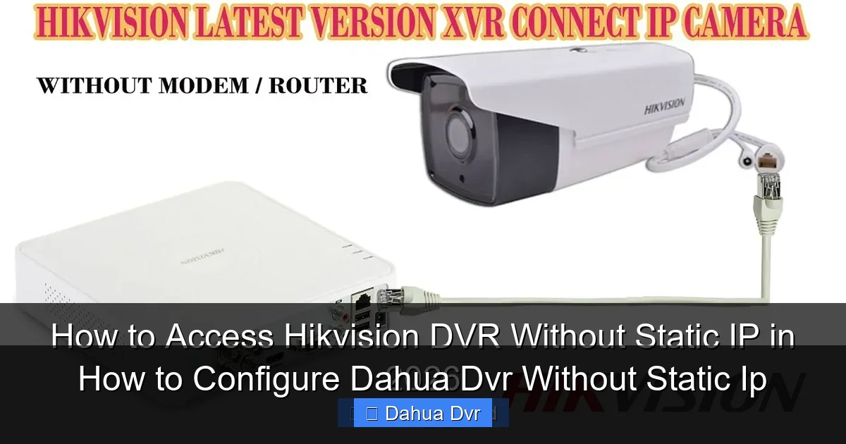 How to Configure Dahua Dvr Without Static Ip