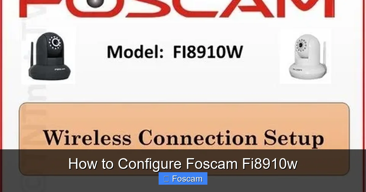 How to Configure Foscam Fi8910w