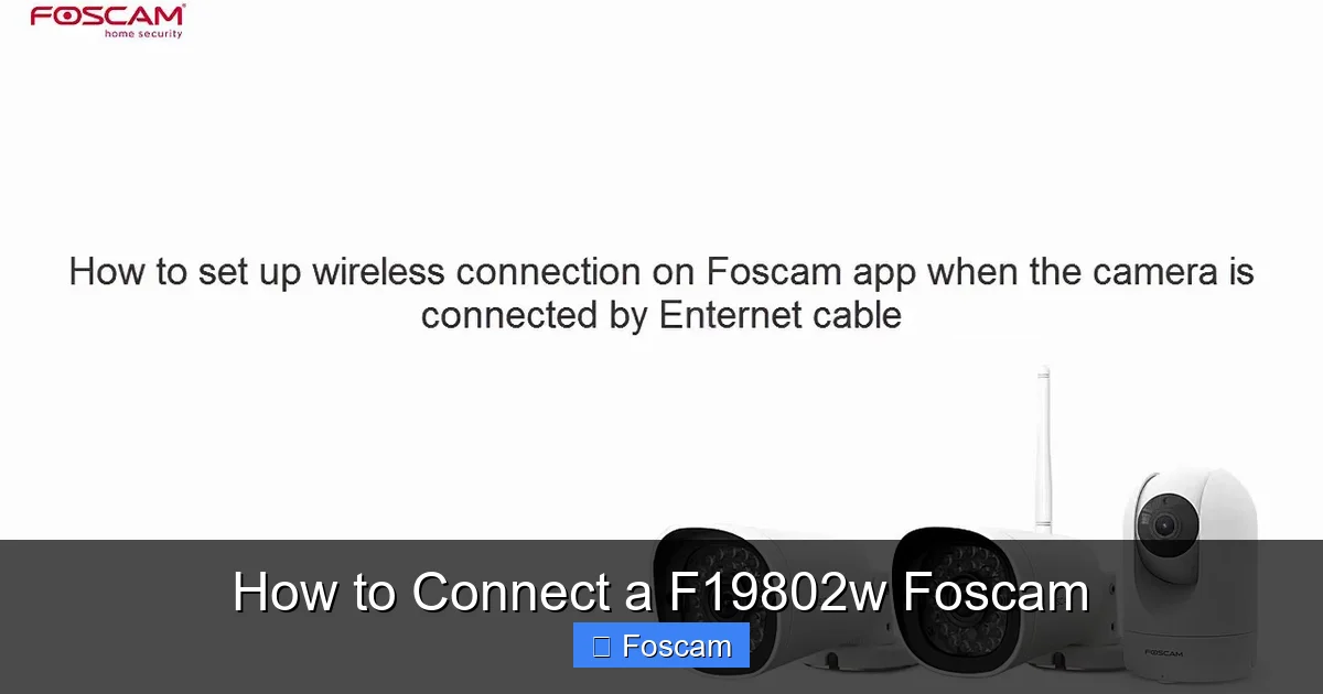 How to Connect a F19802w Foscam