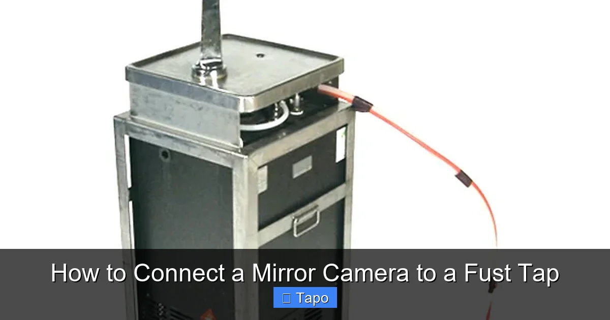 How to Connect a Mirror Camera to a Fust Tap