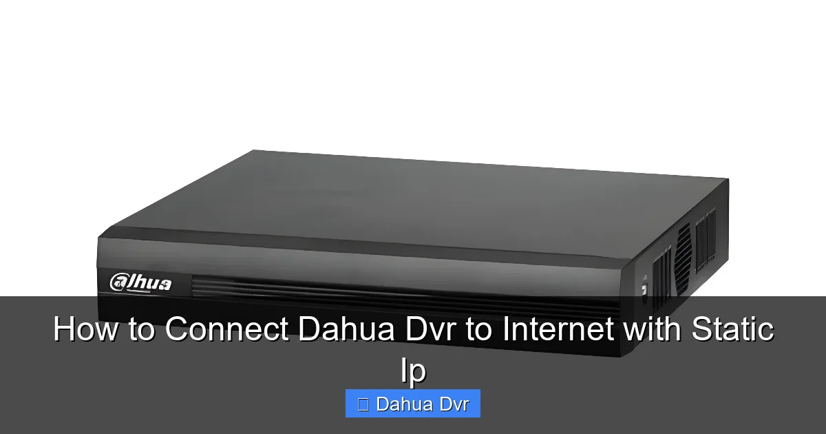 How to Connect Dahua Dvr to Internet with Static Ip