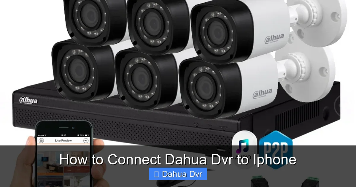 How to Connect Dahua Dvr to Iphone