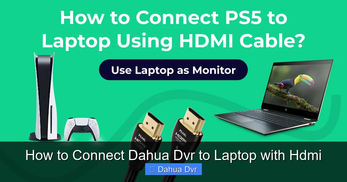 How to Connect Dahua Dvr to Laptop with Hdmi