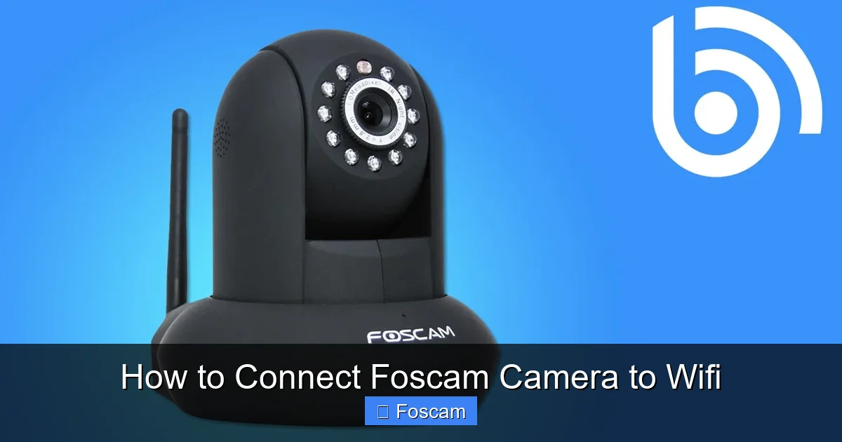 How to Connect Foscam Camera to Wifi