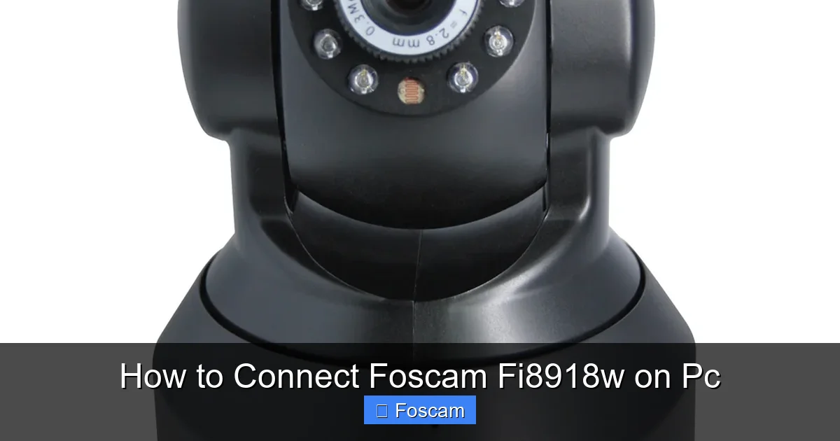 How to Connect Foscam Fi8918w on Pc
