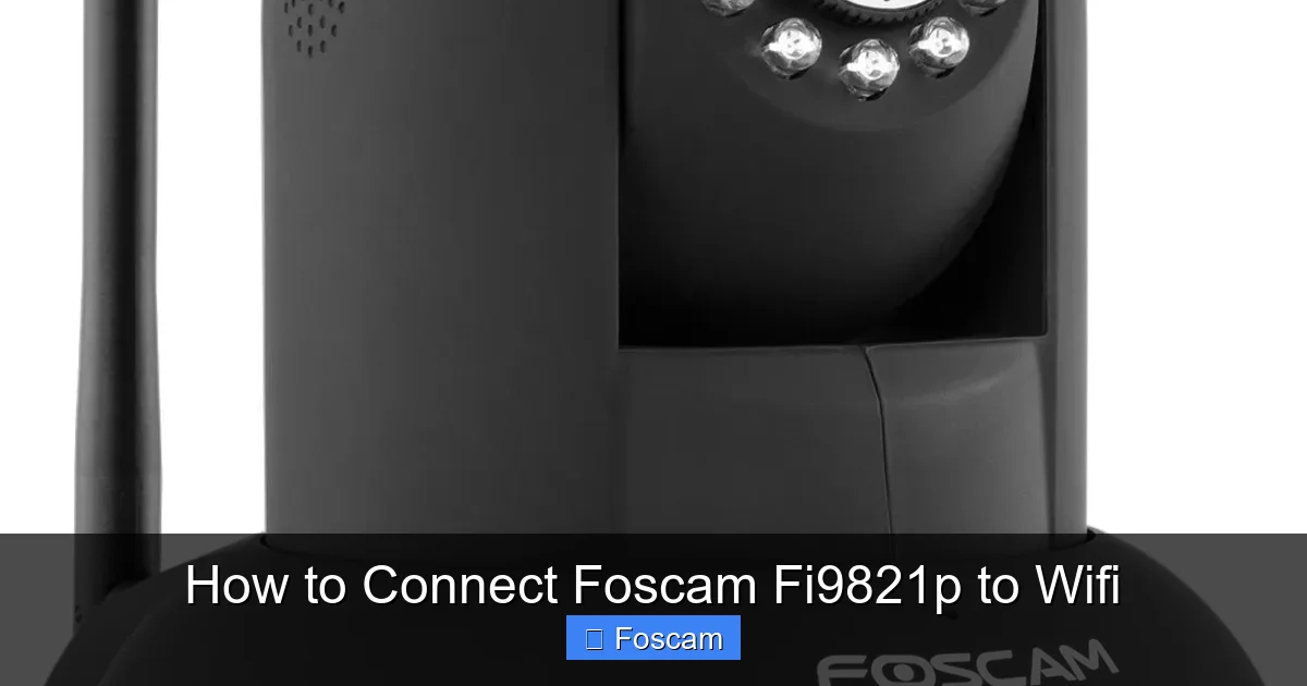 How to Connect Foscam Fi9821p to Wifi