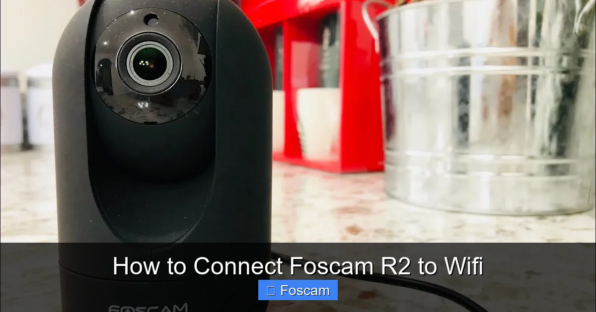 How to Connect Foscam R2 to Wifi