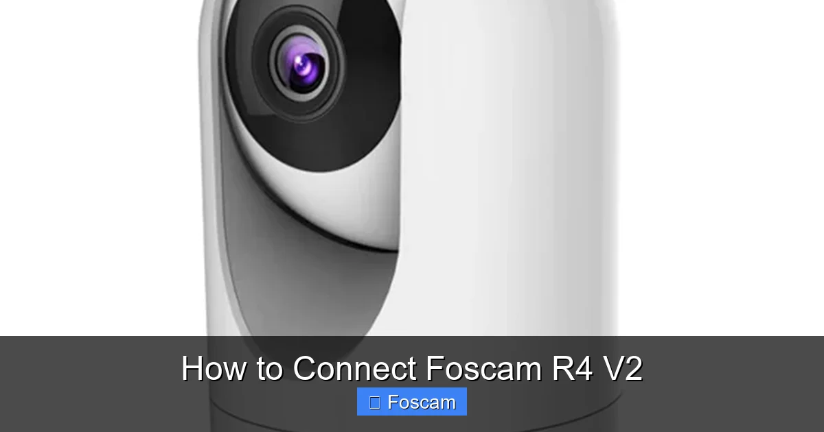 How to Connect Foscam R4 V2