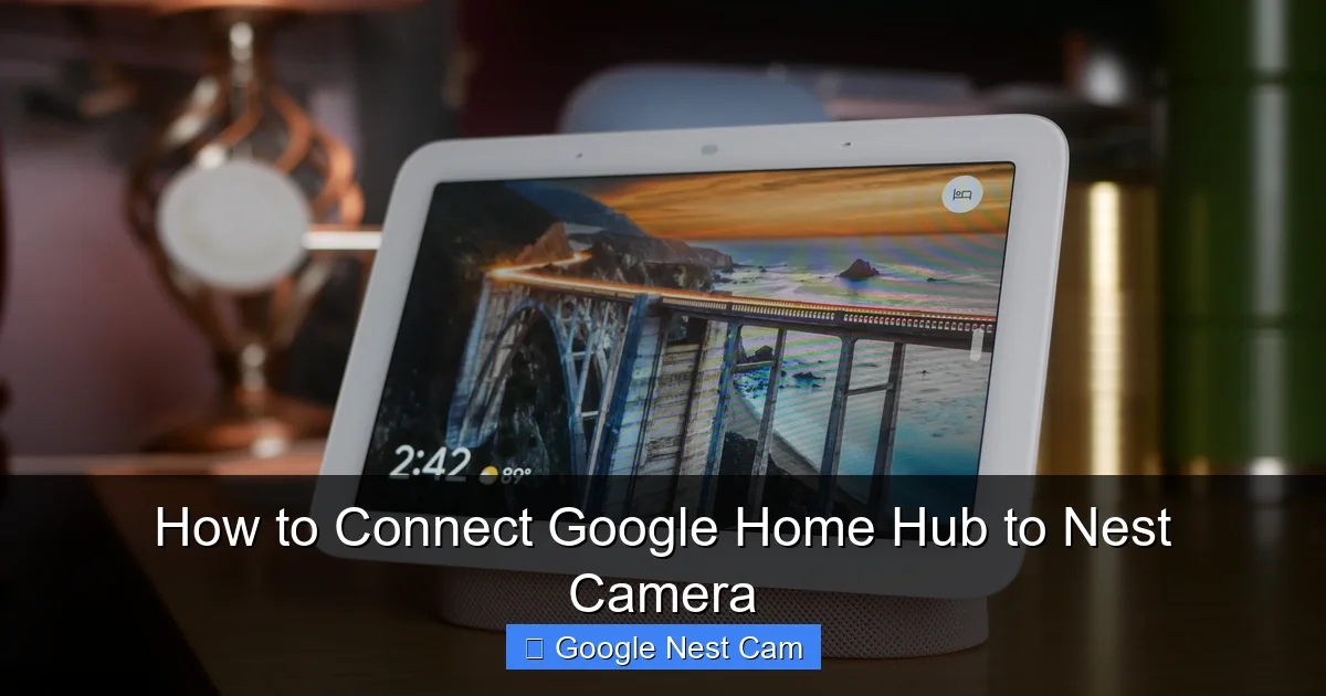 How to Connect Google Home Hub to Nest Camera