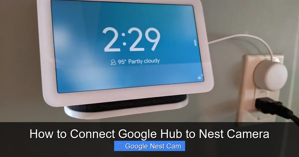 How to Connect Google Hub to Nest Camera