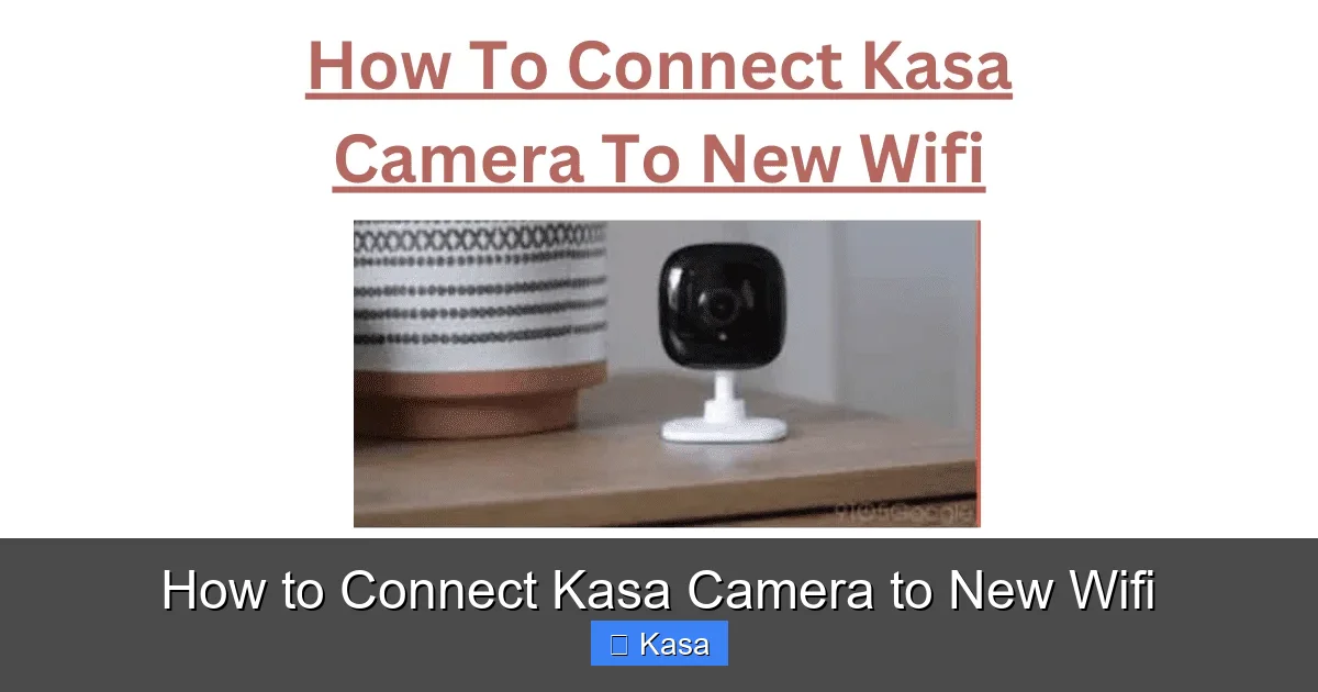 How to Connect Kasa Camera to New Wifi