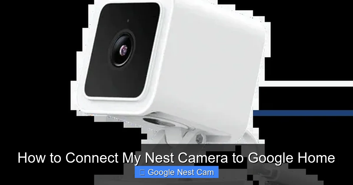 How to Connect My Nest Camera to Google Home