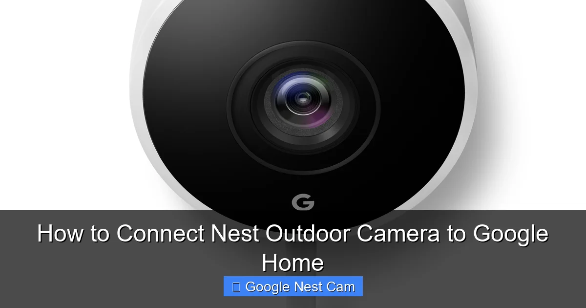 How to Connect Nest Outdoor Camera to Google Home