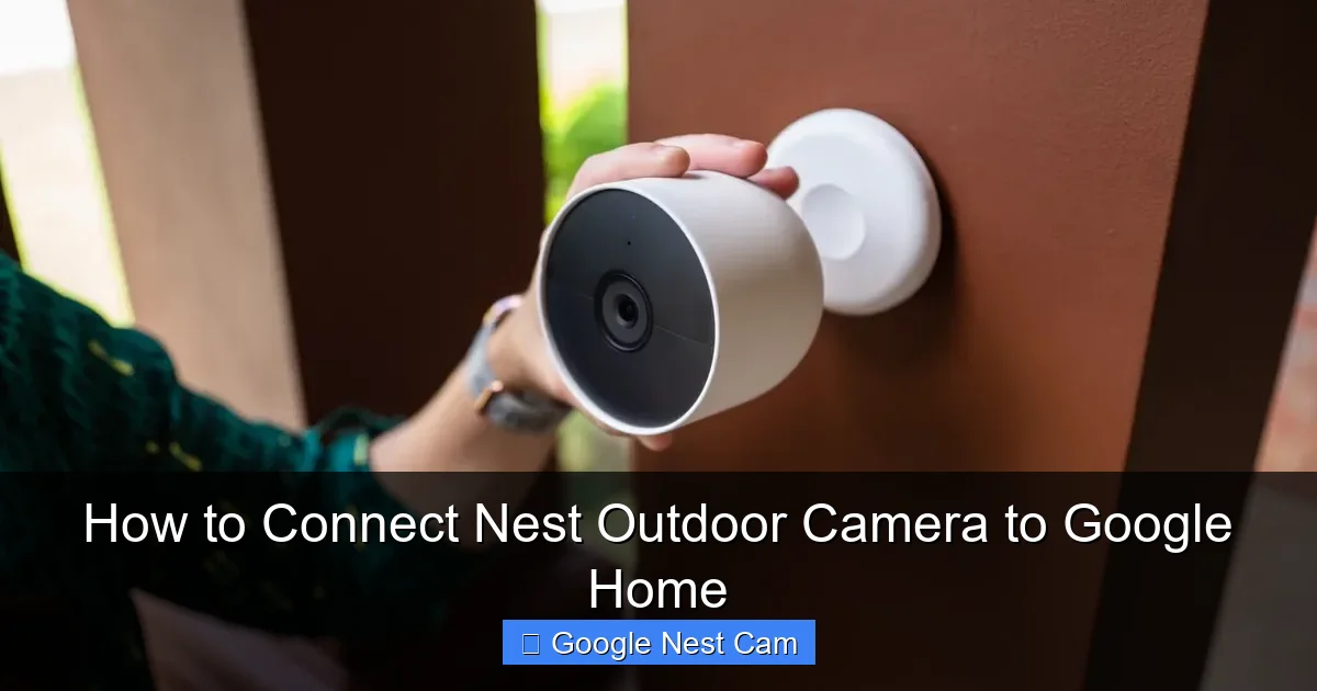 How to Connect Nest Outdoor Camera to Google Home