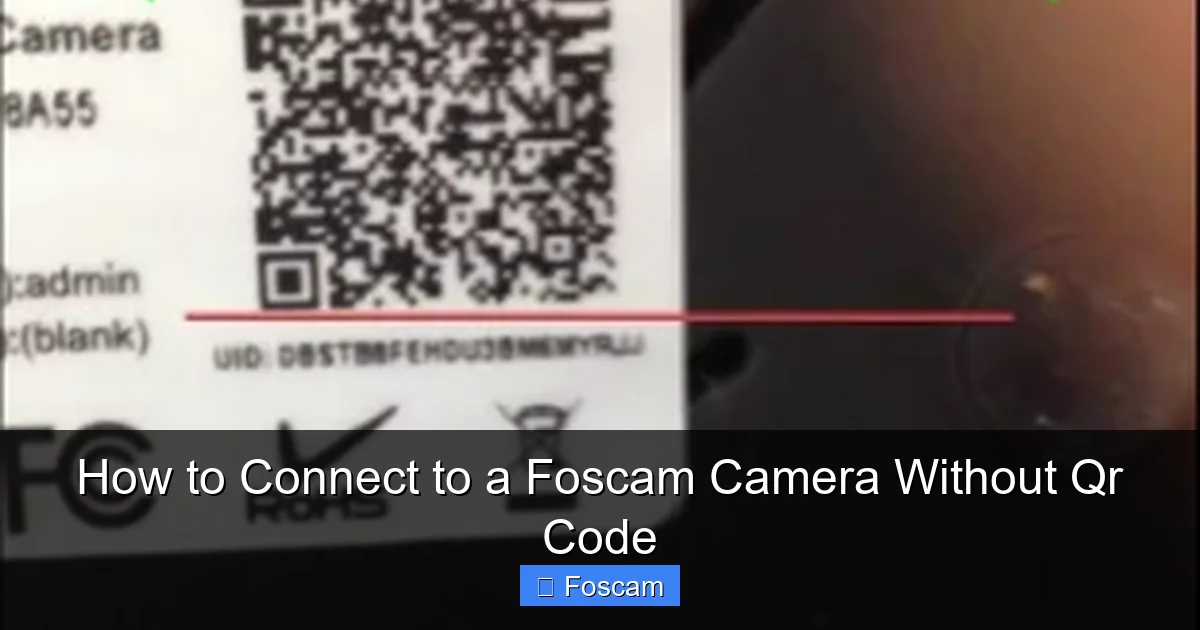 How to Connect to a Foscam Camera Without Qr Code