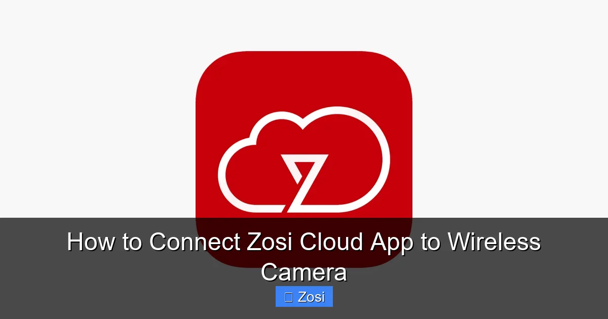 How to Connect Zosi Cloud App to Wireless Camera
