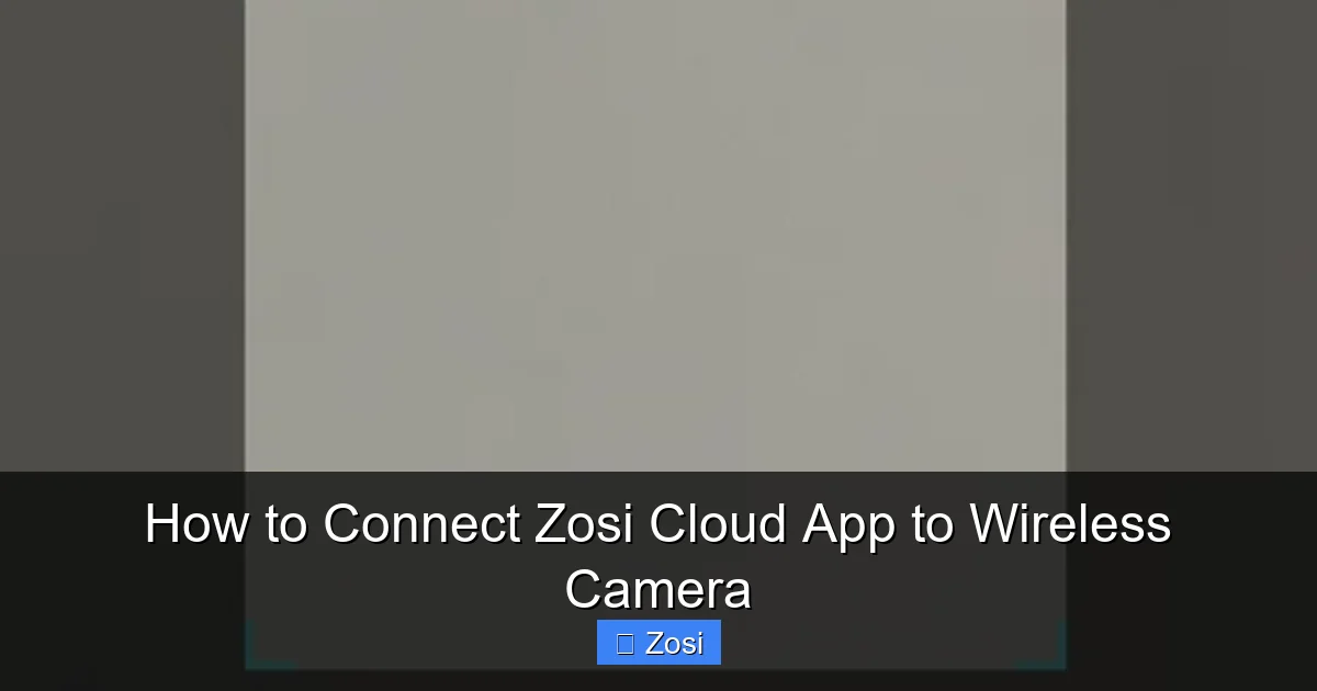 How to Connect Zosi Cloud App to Wireless Camera