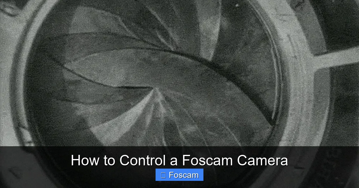 How to Control a Foscam Camera