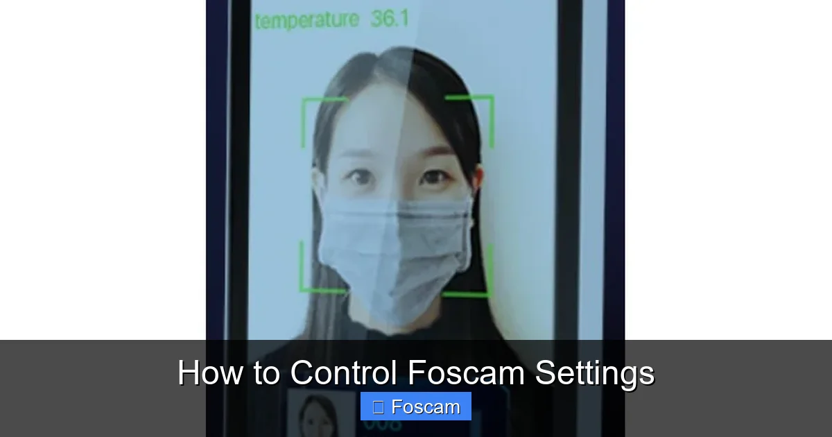 How to Control Foscam Settings