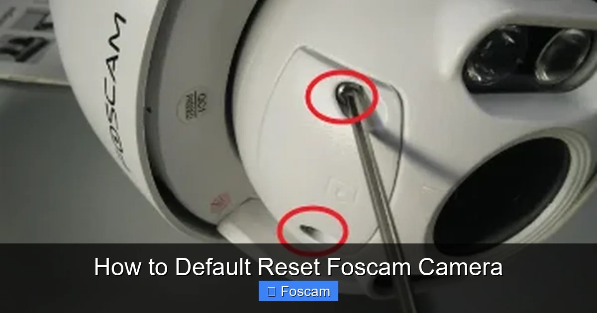 How to Default Reset Foscam Camera