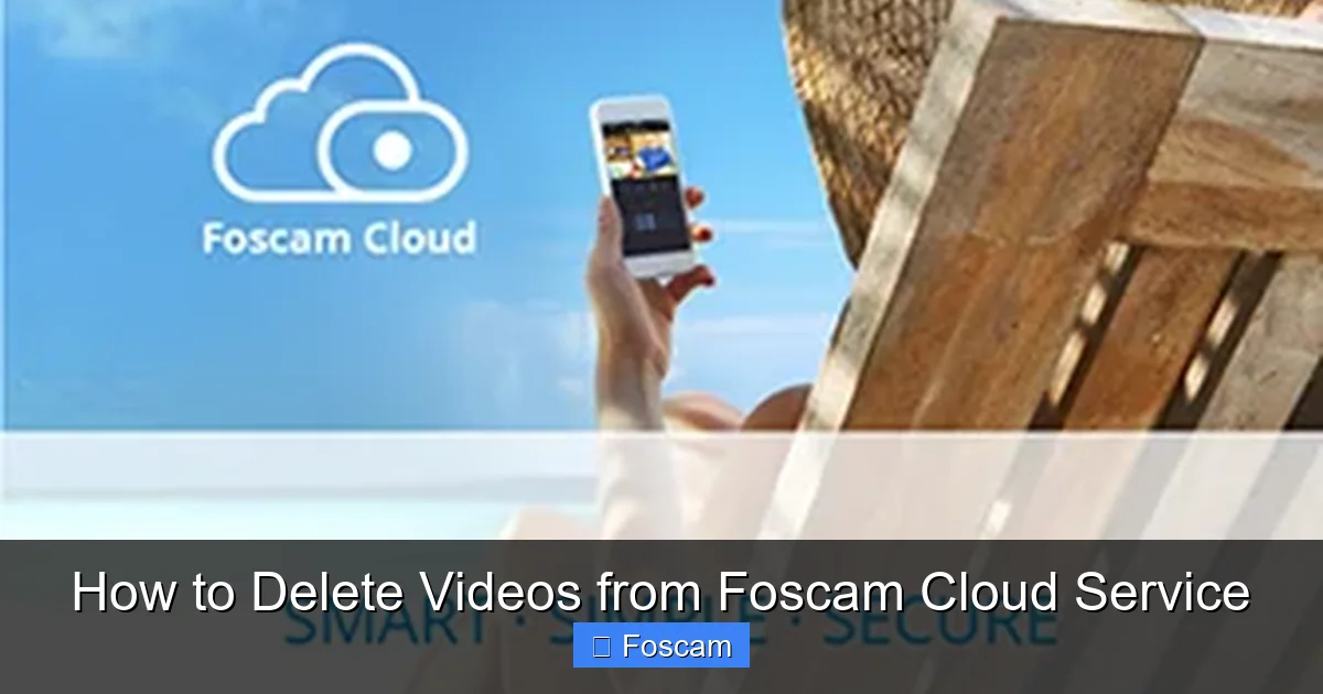 How to Delete Videos from Foscam Cloud Service