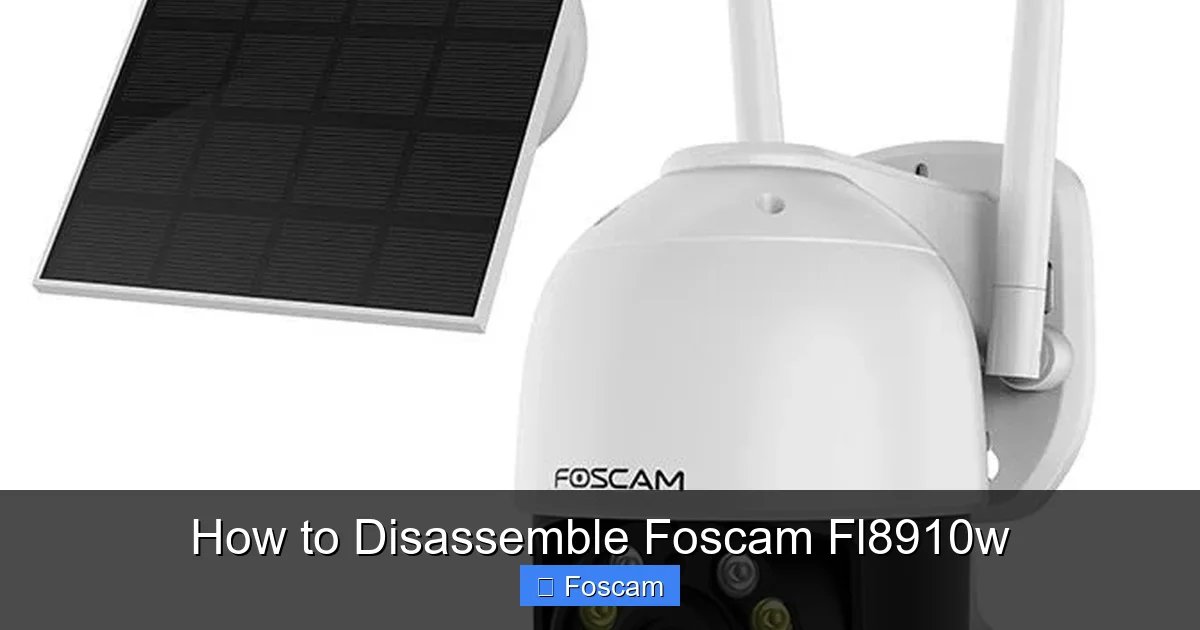 How to Disassemble Foscam Fl8910w