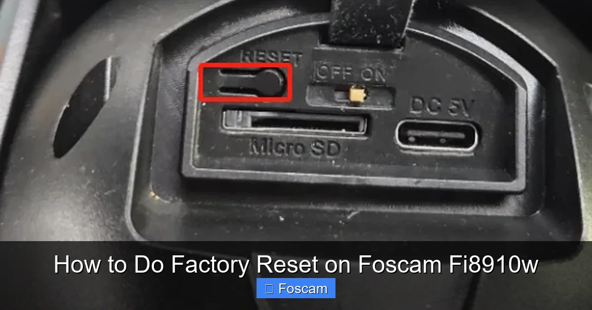 How to Do Factory Reset on Foscam Fi8910w