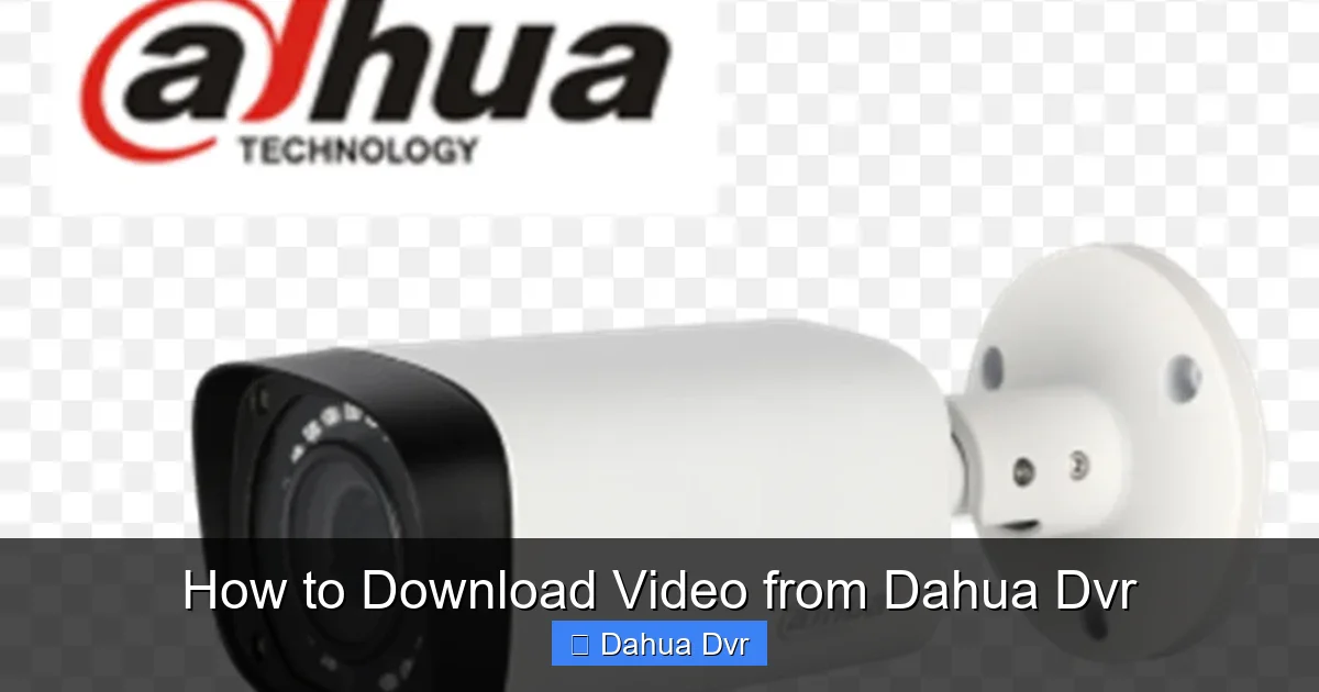 How to Download Video from Dahua Dvr