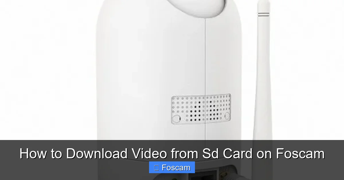 How to Download Video from Sd Card on Foscam