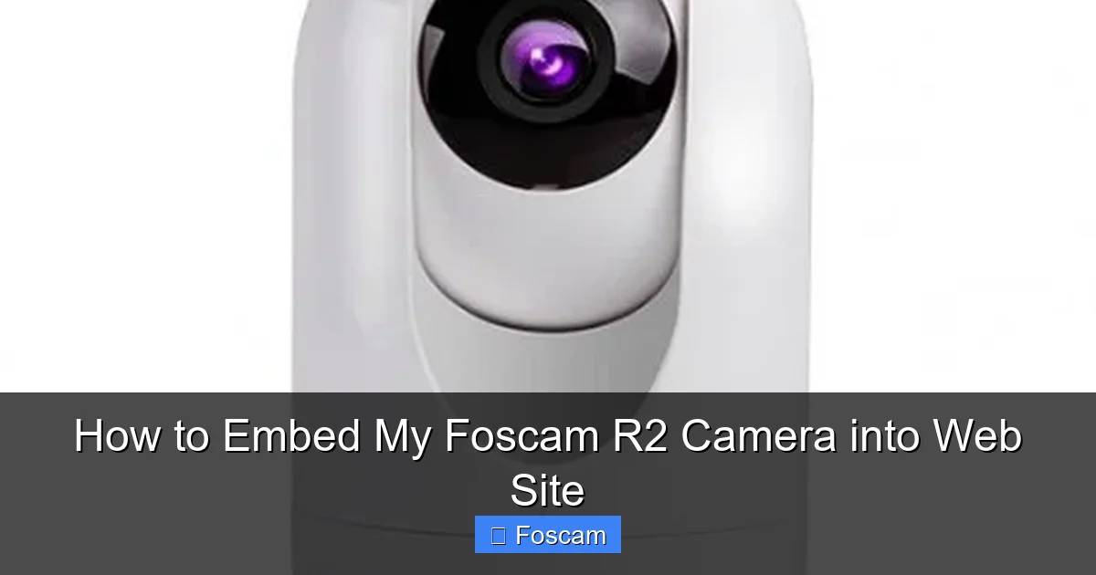 How to Embed My Foscam R2 Camera into Web Site