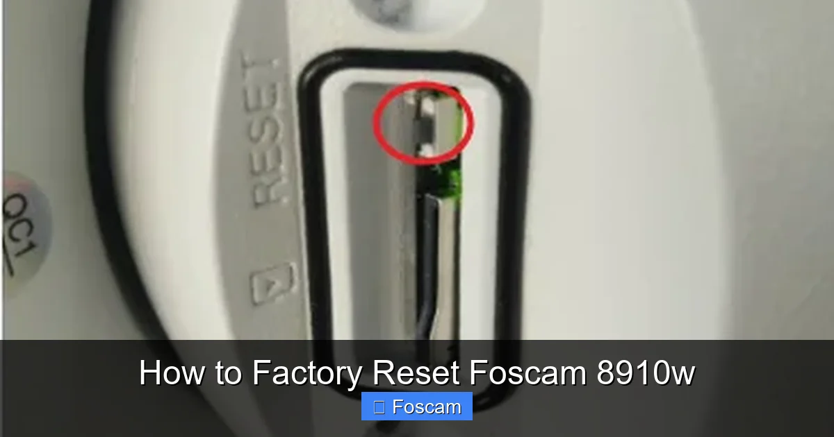 How to Factory Reset Foscam 8910w