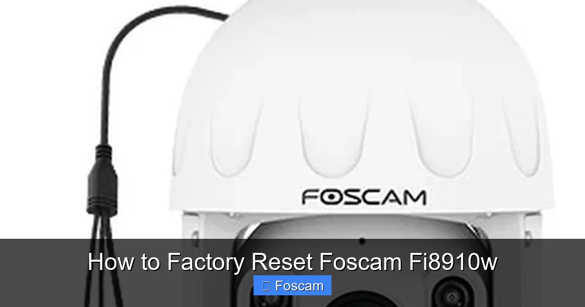 How to Factory Reset Foscam Fi8910w
